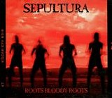 Sepultura - Roots Bloody Roots (CD1)