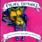 The Palace Brothers - There is No-One what Will Take Care of You