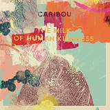 Caribou - The Milk of Human Kindness