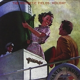 The Magnetic Fields - Holiday