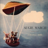 Augie March - Strange Bird