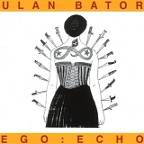 Ulan Bator - Ego:Echo