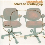 Superchunk - Here's To Shutting Up