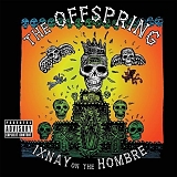 The Offspring - Ixnay On The Hombre