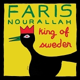 Faris Nourallah - King of Sweden