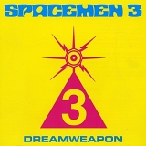 Spacemen 3 - Dreamweapon