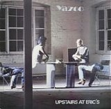 Yazoo - Upstairs At Eric's