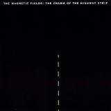 The Magnetic Fields - The Charm Of The Highway Strip