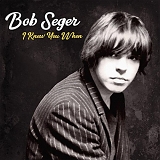 Bob Seger - I Knew You When [Deluxe]