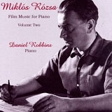 MiklÃ³s Rozsa - Film Music For Piano, Volume Two - Rozsa / Robbins