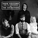 Drew Holcomb & The Neighbors - The Collection