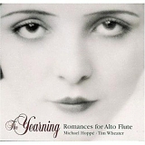Michael Hoppe - The Yearning: Romances for Alto Flute