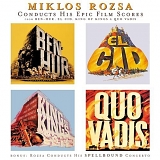 MiklÃ³s Rozsa - Milkos Rozsa Conducts His Epic Film Scores