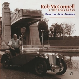 Rob Mcconnell, The Boss Brass - Play The Jazz Classics
