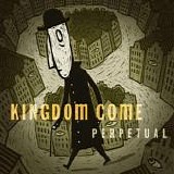 Kingdom Come - Perpetual
