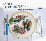 Scott Henderson - Well To The Bone