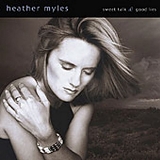 Heather Myles - Sweet Talk And Good Lies