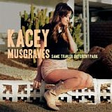 Kacey Musgraves - Same Trailer Different Park