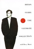 Bryan Ferry with Roxy Music - The Ultimate Collection