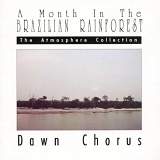 The Atmosphere Collection - A Month in the Brazilian Rainforest: Dawn Chorus