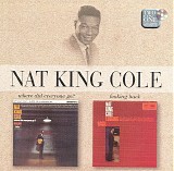Nat King Cole - Where Did Everyone Go? / Looking Back