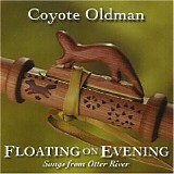 Coyote Oldman - Floating On Evening