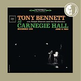 Bennett, Tony & Ralph Sharon And His Orchestra - Tony Bennett At Carnegie Hall June 9 1962: Complete Concert