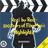 Various artists - Reel by Reel - 100 Years of Film Music Highligts