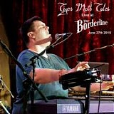 Tiger Moth Tales - Live At The Borderline