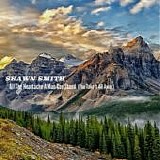 Smith, Shawn - All The Heartache A Man Can Stand (You Take It All Away)