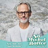 Uno Svenningsson - SÃ¤g inte nej, sÃ¤g kanske