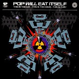 Pop Will Eat Itself - This Is The Day...This Is The Hour...This Is This!