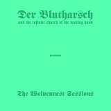 Der Blutharsch And The Infinite Church Of The Leading Hand - The Wolvennest Sessions