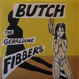 The Geraldine Fibbers - Butch