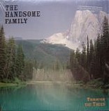 The Handsome Family - Through The Trees