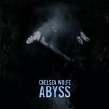 Chelsea Wolfe - Abyss