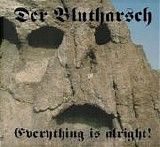 Der Blutharsch - Everything Is Alright!