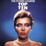 The Flying Lizards - Top Ten