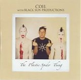 Coil & Black Sun Productions - The Plastic Spider Thing
