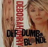 Deborah Harry - Def, Dumb & Blonde