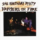 The Birthday Party - Prayers On Fire