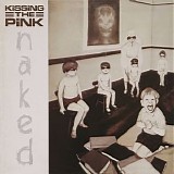Kissing The Pink - Naked