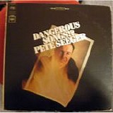 Pete Seeger - Dangerous Songs!?