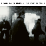 Django Bates' BelovÃ¨d - The Study of Touch
