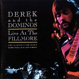 Derek And The Dominos - Live At The Fillmore