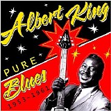 Albert King - Pure Blues 1953-1961