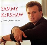 Sammy Kershaw - Feelin' Good Train