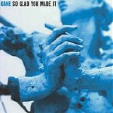 Kane (Nedl) - So Glad You Made It