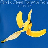 Chris Rea - God's Great Banana Skin
