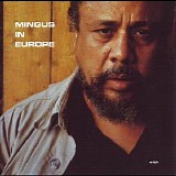 Charles Mingus - Mingus in Europe, Vol. 2
